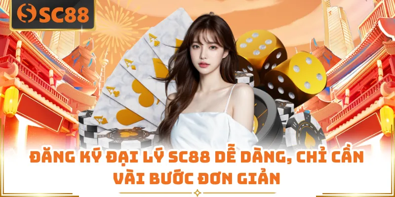Đăng ký đại lý SC88 dễ dàng, chỉ cần vài bước đơn giản